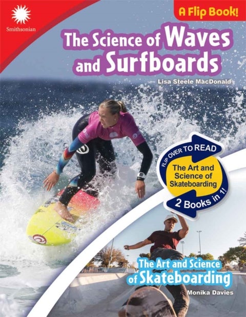 The Science of Waves and Surfboards & The Art and Science of Skateboarding