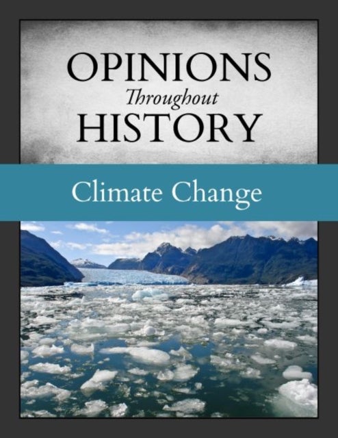 Opinions Throughout History: - Climate Change