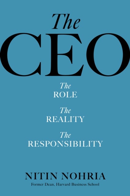 The CEO - The Role, the Reality, the Responsibility