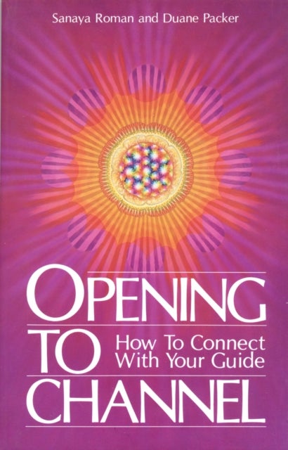 Opening to Channel - How to Connect with Your Guide