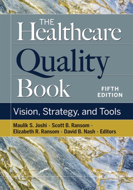 The Healthcare Quality Book - Vision, Strategy, and Tools