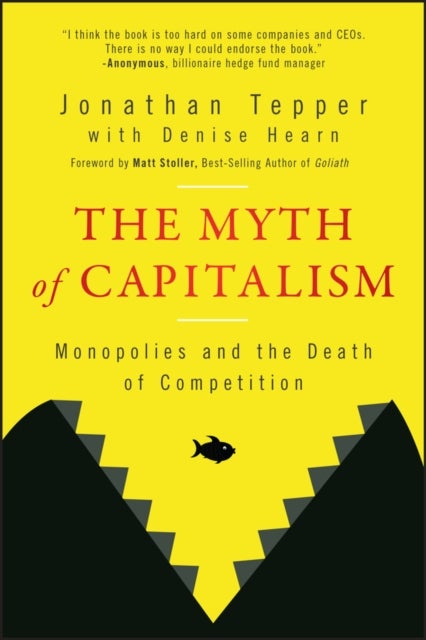 The Myth of Capitalism - Monopolies and the Death of Competition
