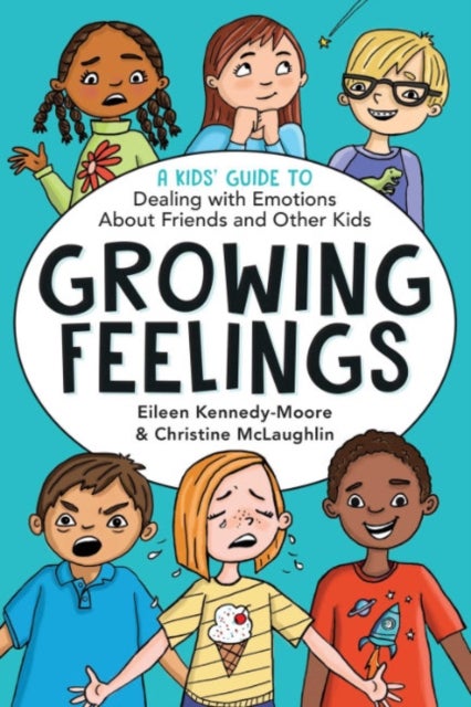 Growing Feelings - A Kid's Guide to Dealing with Emotions About Friends and Other Kids