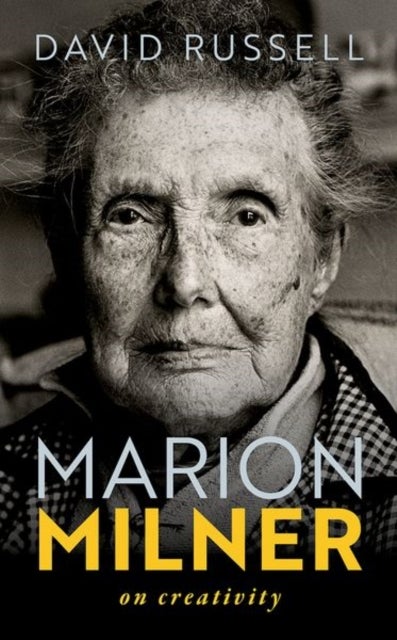 Marion Milner - On Creativity