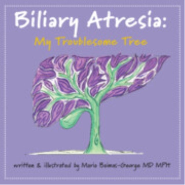 Biliary Atresia - My Troublesome Tree