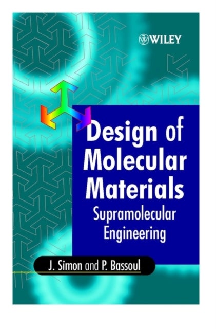 Design of Molecular Materials - Supramolecular Engineering