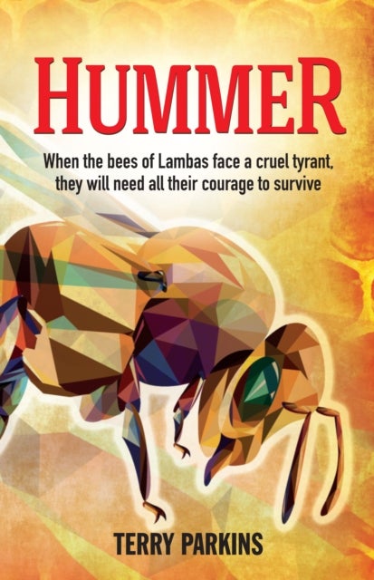 Hummer - When the Bees of Lambas Face a Cruel Tyrant, They Will Need All Their Courage to Survive