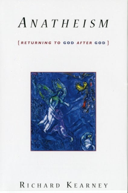 Anatheism - Returning to God After God