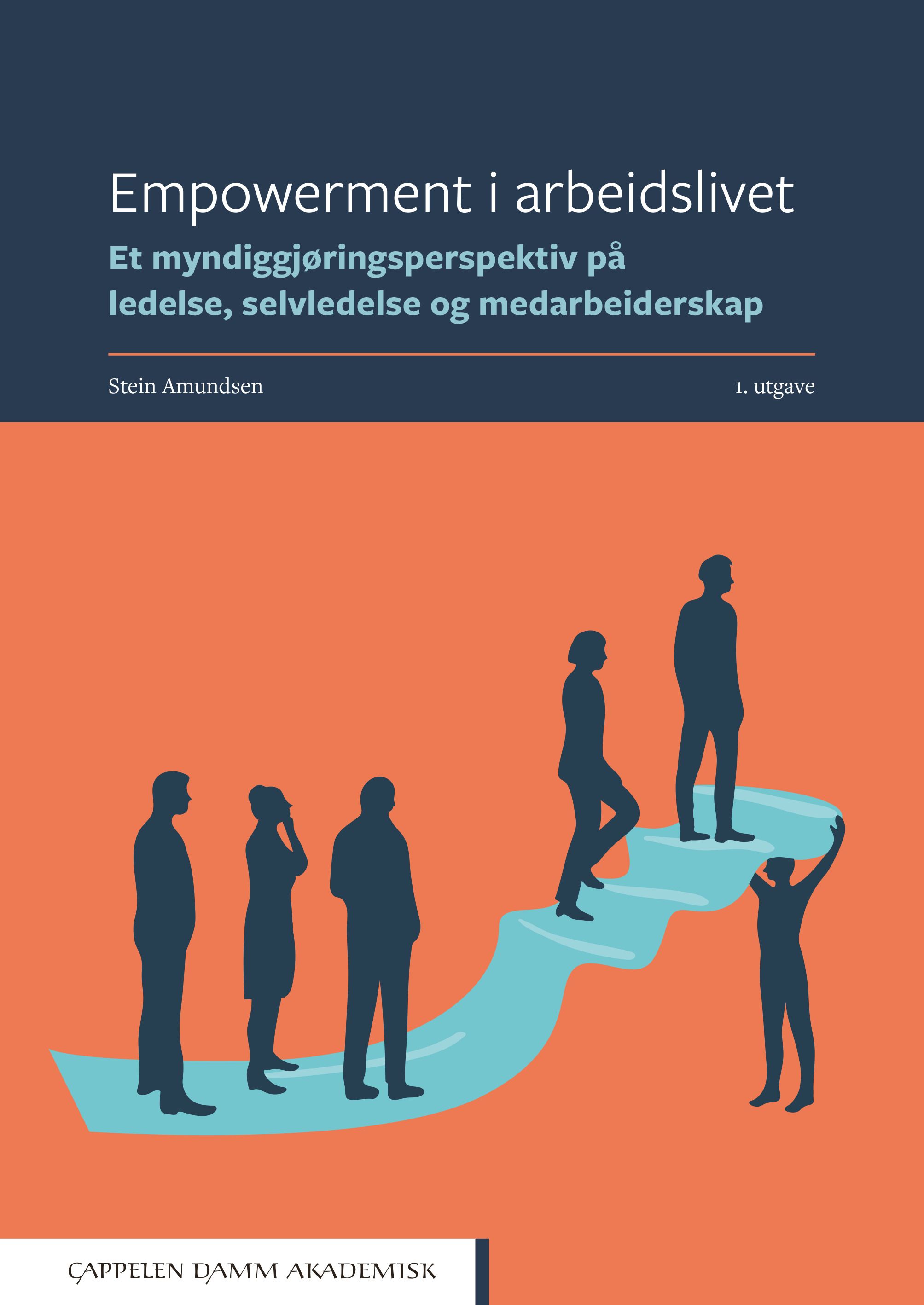 Empowerment i arbeidslivet - et myndiggjøringsperspektiv på ledelse, selvledelse og medarbeiderskap