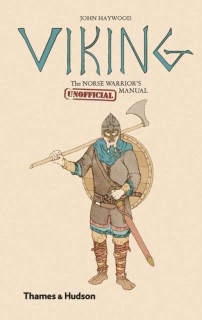 Viking - the norse warrior's unofficial manual