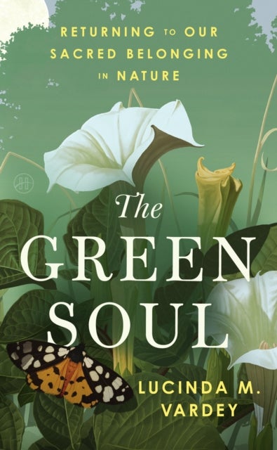 GREEN SOUL HB - Returning to Our Sacred Belonging in Nature