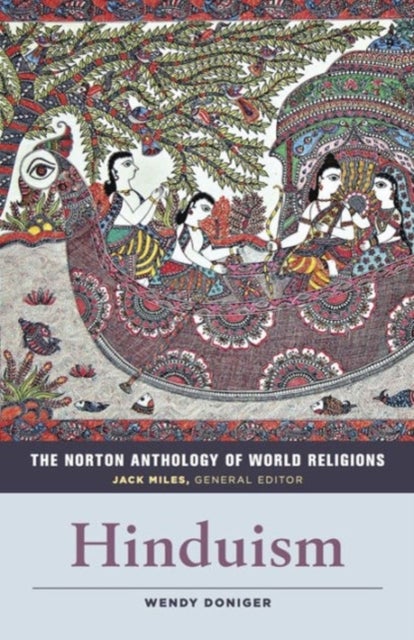 The Norton Anthology of World Religions – Hinduism - Hinduism
