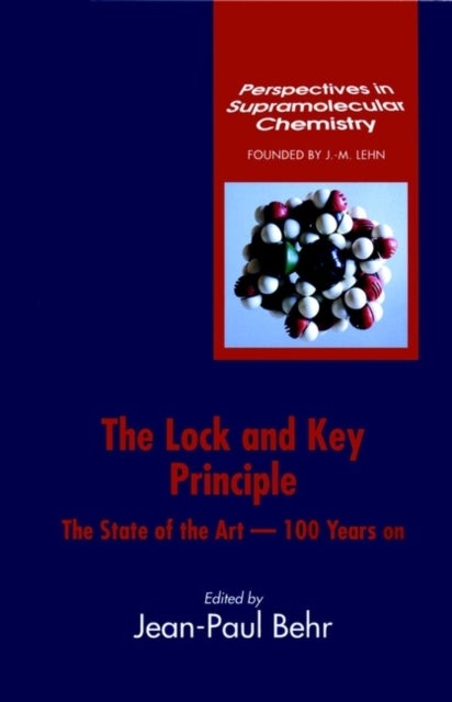 The Lock and Key Principle – The State of the Art – 100 Years on - The State of the Art--100 Years On