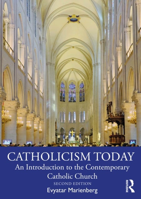 Catholicism Today - An Introduction to the Contemporary Catholic Church