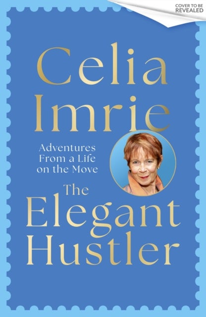 The Elegant Hustler - Adventures From a Life on the Move