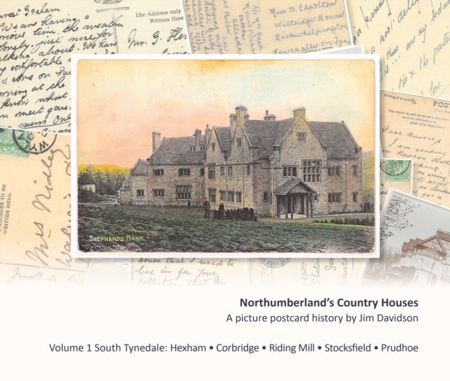 Northumberland's Country Houses - Volume 1 South Tynedale