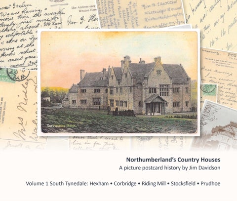 Northumberland's Country Houses - Volume 1 South Tynedale