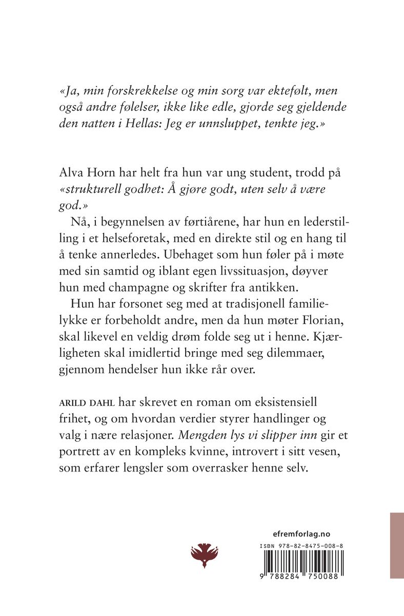 Mengden lys vi slipper inn