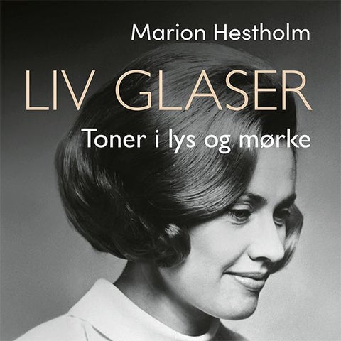 Liv Glaser - toner i lys og mørke