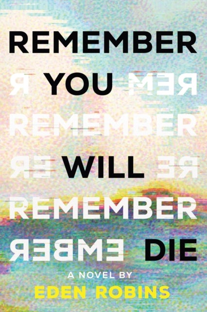 Remember You Will Die - A Genre-Bending Science Fiction Epistolary Novel