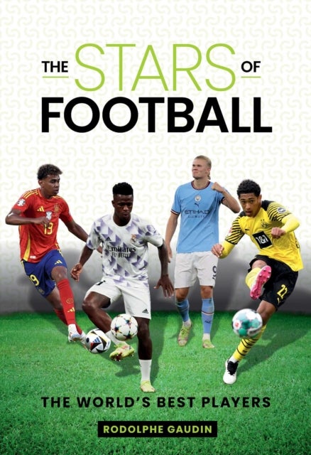The Stars of Football - The World's Best Players