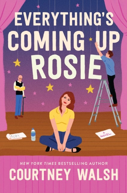 Everything's Coming Up Rosie - A heartwarming tale of found family and a perfectly imperfect love