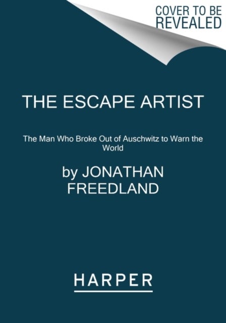 Escape Artist - The Man Who Broke Out of Auschwitz to Warn the World