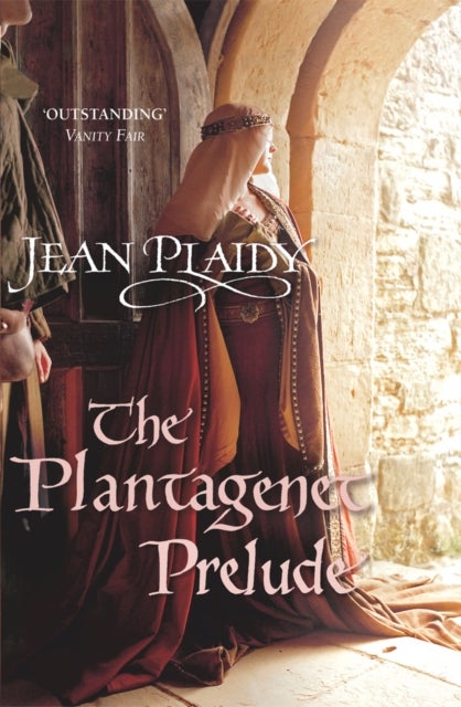 The Plantagenet Prelude - (The Plantagenets: book I): the compelling portrait of a Queen in the making from the Queen of English historical fiction