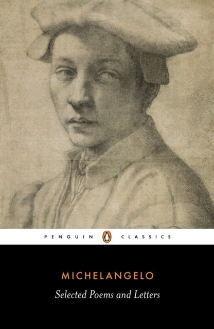Poems and Letters - Selections, with the 1550 Vasari Life