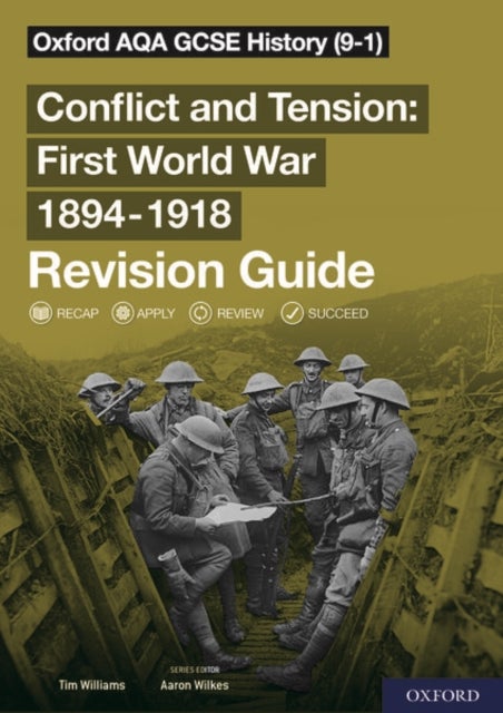Oxford AQA GCSE History: Conflict and Tension First World War 1894-1918 Revision Guide - Get Revision with Results