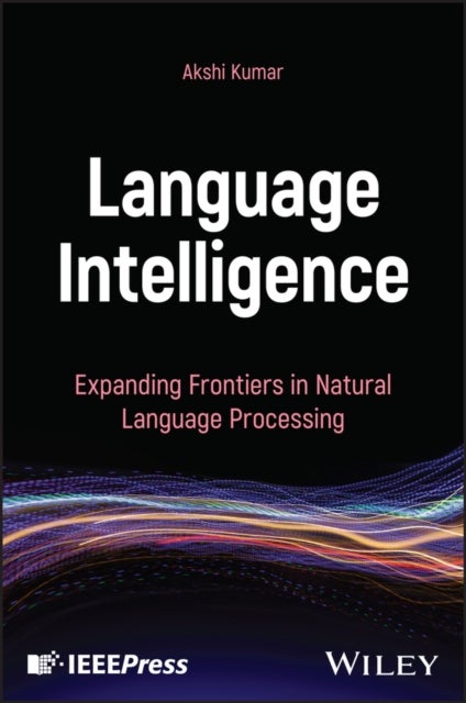 Language Intelligence - Expanding Frontiers in Natural Language Processing
