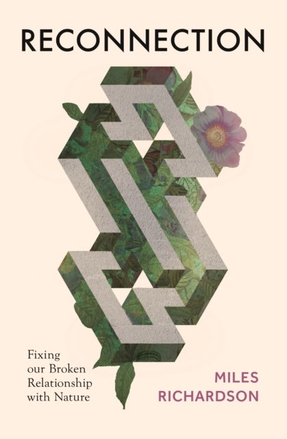 Reconnection - Fixing our Broken Relationship with Nature