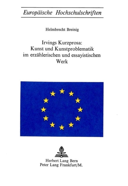 Irvings Kurzprosa - Kunst und Kunstproblematik im erzaehlerischen und essayistischen Werk
