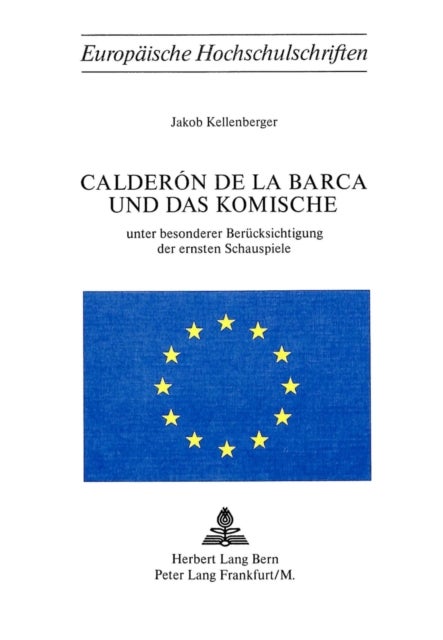 Calderon de la Barca und das Komische - Unter besonderer Beruecksichtigung der ersten Schauspiele