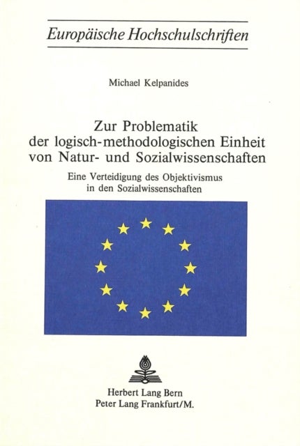Zur Problematik der logisch-methodologischen Einheit von Natur- und Sozialwissenschaften - Eine Verteidigung des Objektivismus in den Sozialwissenschaften