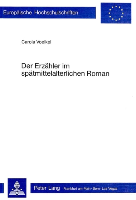 Der Erzaehler im spaetmittelalterlichen Roman