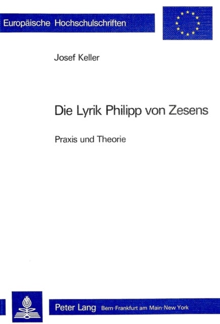 Die Lyrik Philipp von Zesens - Praxis und Theorie