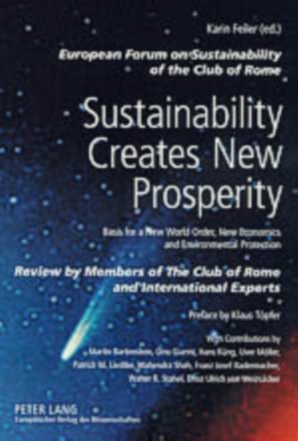 Sustainability Creates New Prosperity - Basis for a New World Order, New Economics and Environmental Protection