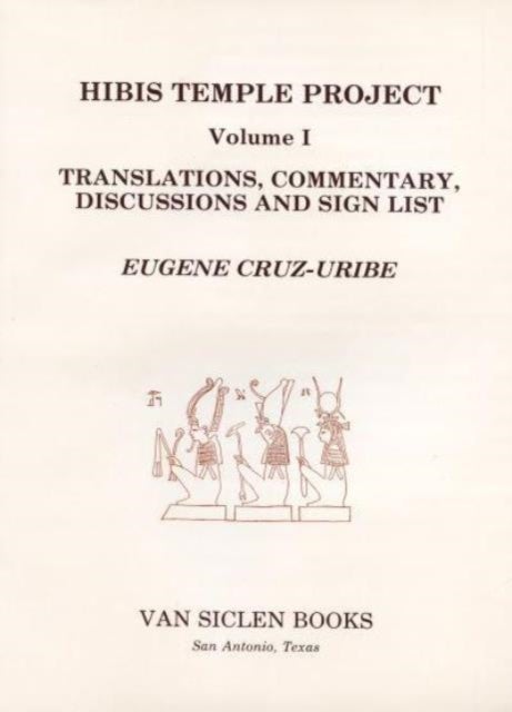 Hibis Temple Project I - Translations, Commentary, Discussions and Sign List