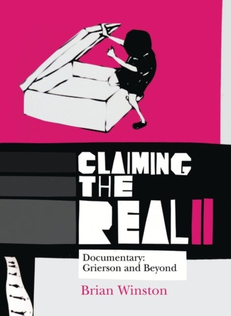 Claiming the Real - Documentary: Grierson and Beyond