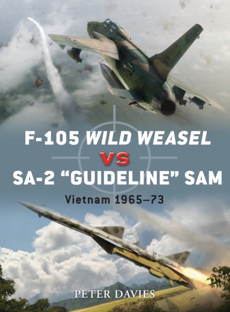 F-105 Wild Weasel vs SA-2 ‘Guideline’ SAM - Vietnam 1965–73