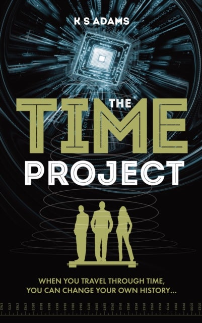 The Time Project - When You Travel Through Time, You Can Change Your Own History...