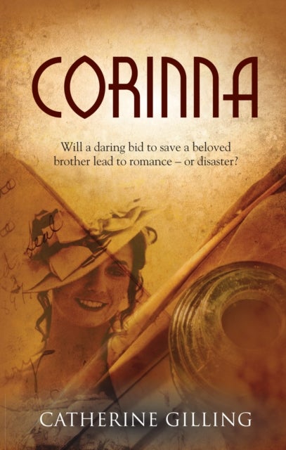 Corinna - Will a Daring Bid to Save a Beloved Brother Lead to Romance - or Disaster?