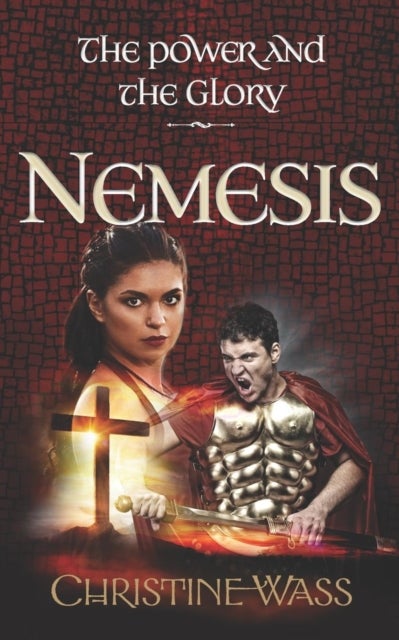 Nemesis - A gripping story of romance, faith, brutality and bravery. The second book in the power and the glory trilogy.