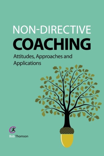 Non-directive Coaching - Attitudes, Approaches and Applications