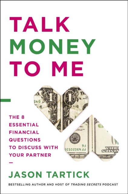 Talk Money to Me - The 8 Essential Financial Questions to Discuss With Your Partner