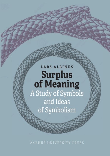 Surplus of Meaning - A Study of Symbols and Ideas of Symbolism