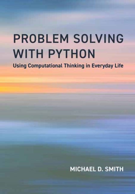 Problem Solving with Python - Using Computational Thinking in Everyday Life