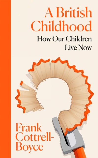 British Childhood - How Our Children Live Now