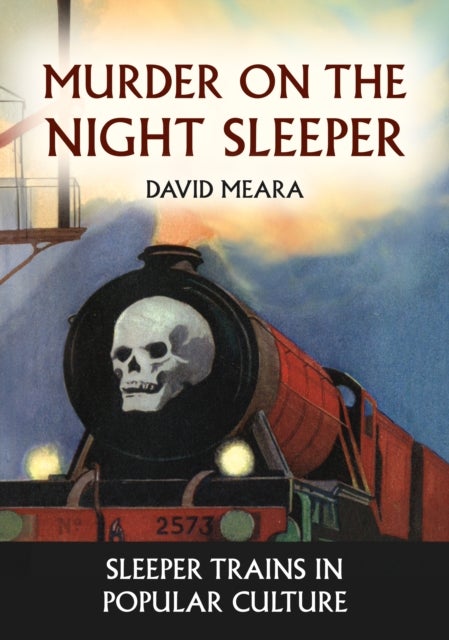 Murder on the Night Sleeper - Sleeper Trains in Popular Culture